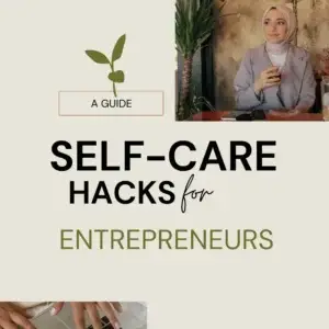 SELF-CARE HACK FOR ENTREPRENEURS